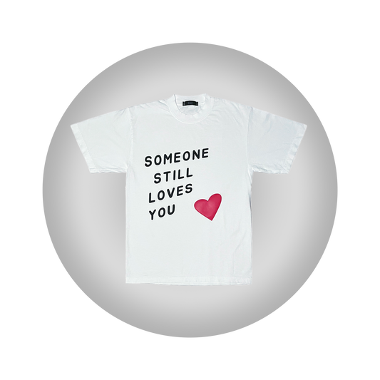 SOMEONE STILL LOVES YOU SHIRT