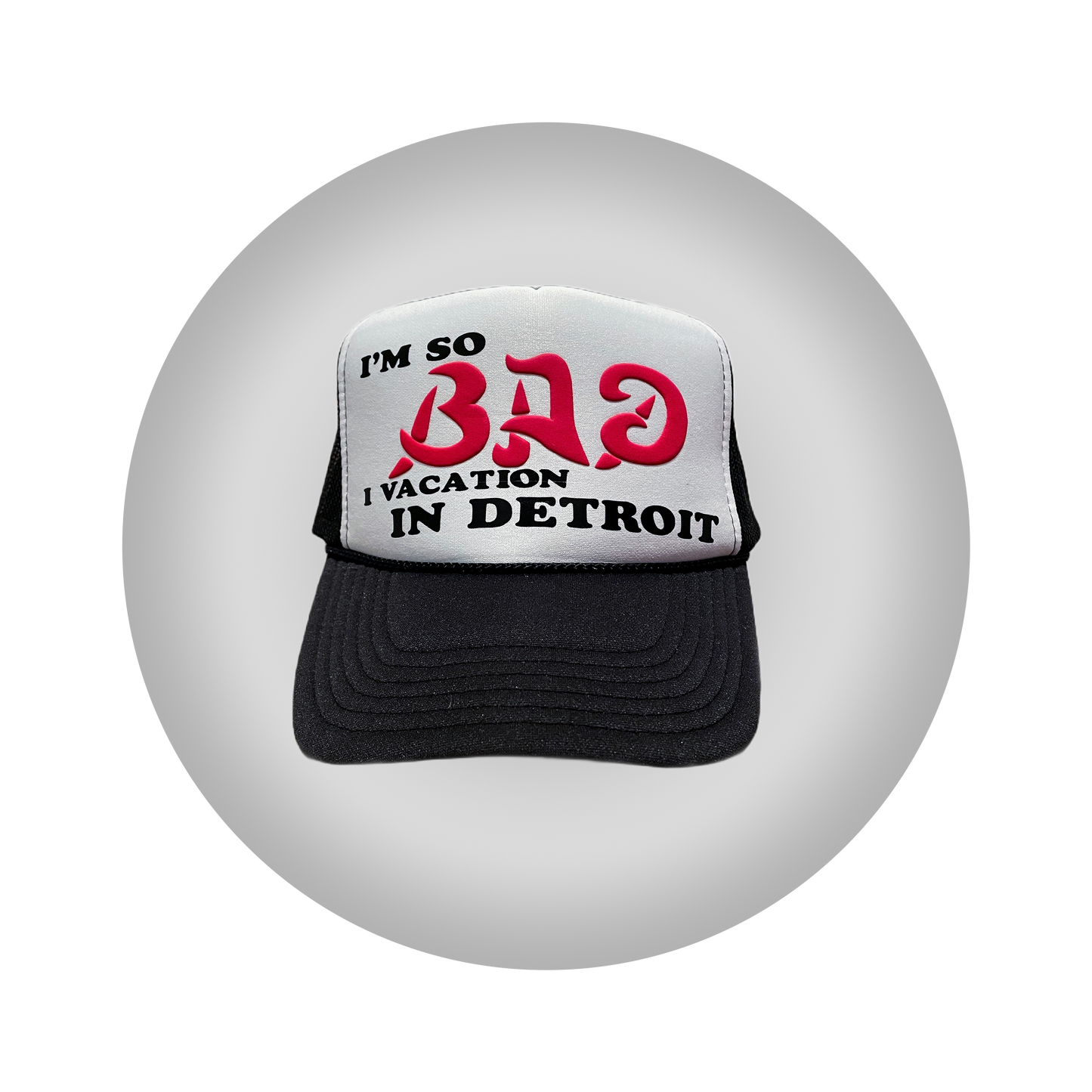 I'M SO BAD I VACATION IN DETROIT HAT